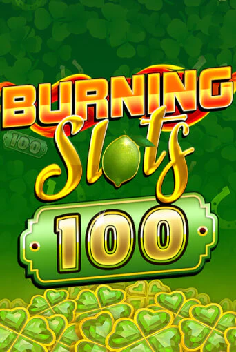 Демо игра Burning Slots 100 играть онлайн | VAVADA Casino бесплатно